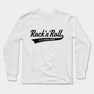 Rock 'n' Roll Is My Middle Name (Black) Long Sleeve T-Shirt